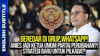 BEREDAR DI GRUP WHATSAPP! ANIES JADI KETUA UMUM PARTAI PERUBAHAN?! STRATEGI BARU UNTUK PILKADA?!