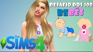 DESAFIO DOS 100 BEBÊS - O COMEÇO! #1 - The Sims 4