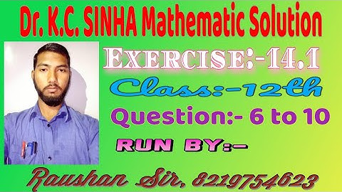 Class- 12th ll Dr. K. C. SINHA Mathematics Solution ll Exercise - 14.1 ll Question - 6 to 10 ll