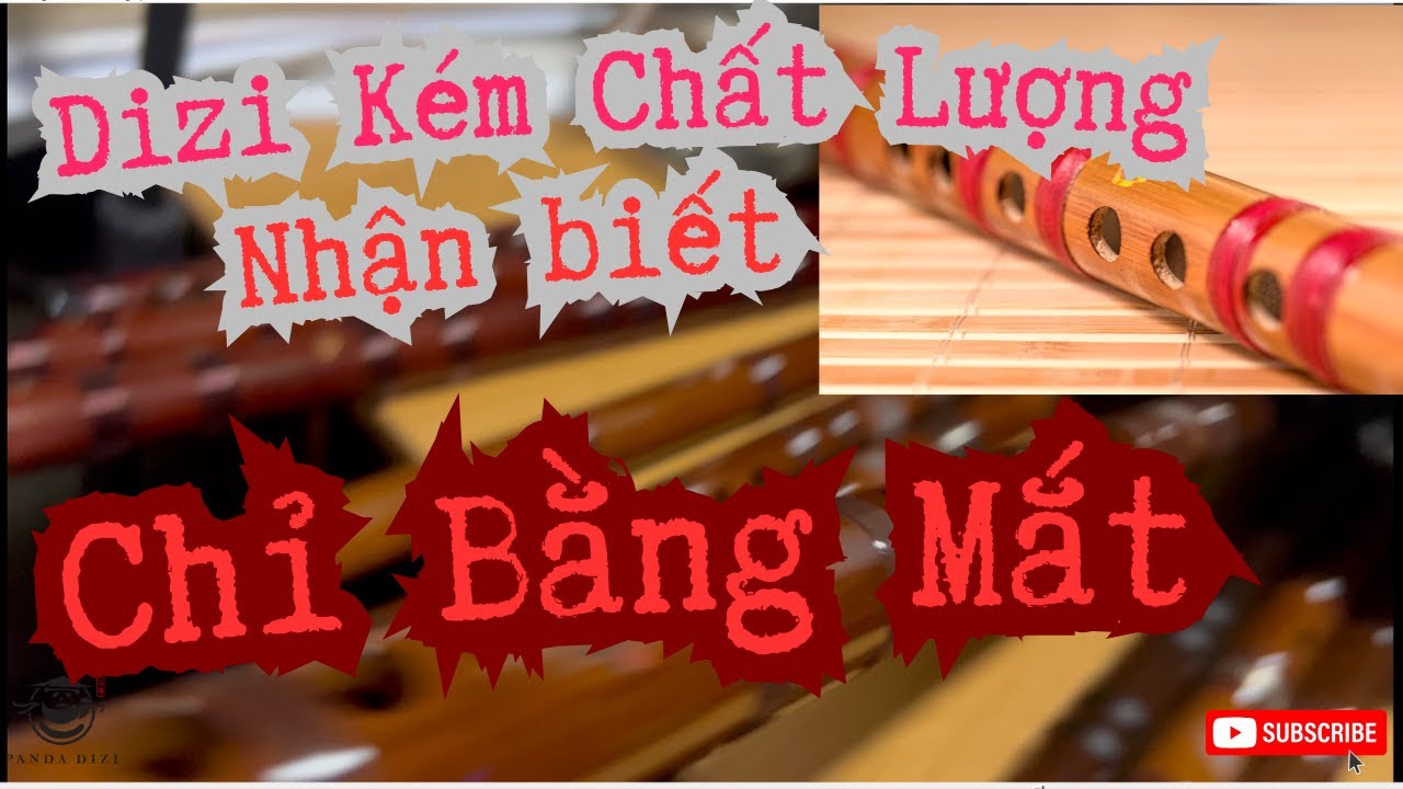 Nhận biết Sáo Dizi kém chất lượng bằng mắt như thế nào?