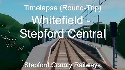Whitefield to Stepford Central - Round Trip Timelapse [SCR]