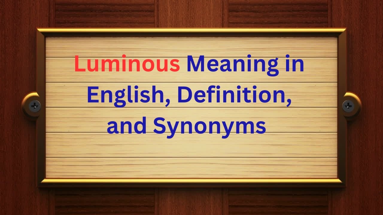 Luminous Meaning in English, Definition, and Luminous Synonyms | Thesaurus Thrive