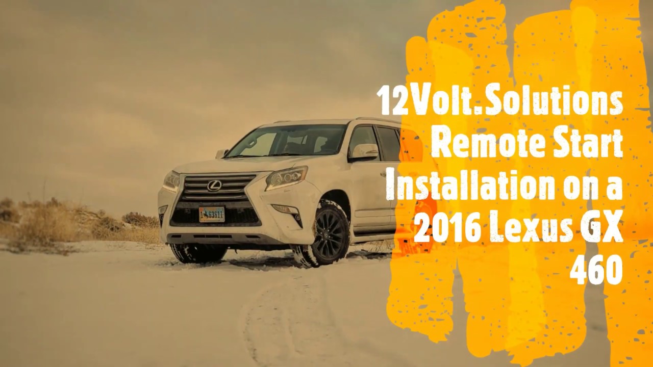 12Volt.Solutions Remote Start Installation 2016 Lexus GX 460 YouTube