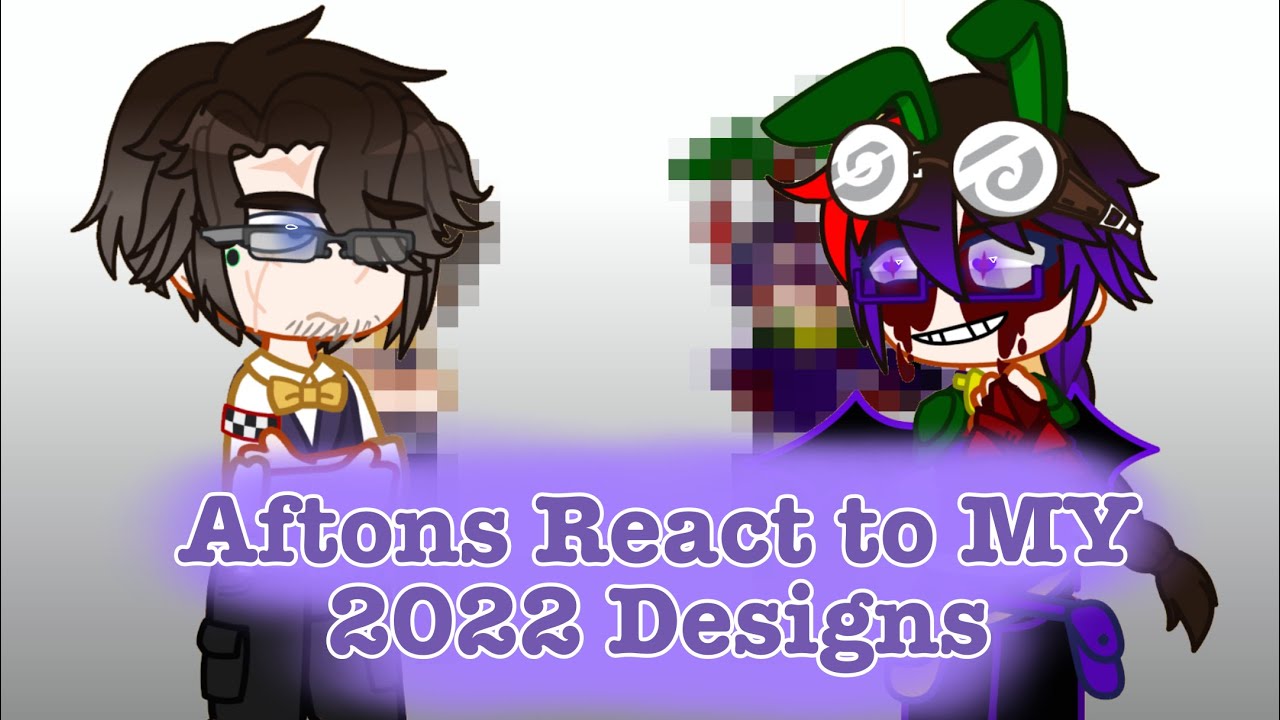Aftons react to MY 2022 designs - YouTube