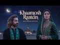 Khaamosh Raantein راتیں A Sufi Love Qawwali That Will Touch Your Soul Sufi Rehan Official