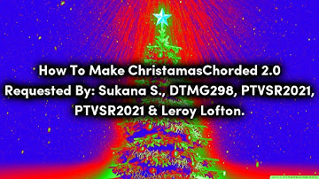 (REQUESTED) How To Make Some ChristmasChorded 2.0