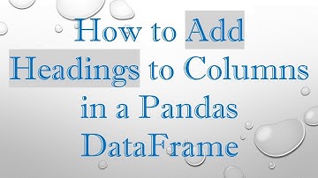How to Add Headings to Columns in a Pandas DataFrame