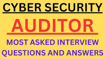 "Cybersecurity Auditor", Most Asked Interview Q&A in CYBER SECURITY AUDITOR Interviews !! #cyber