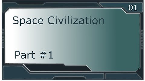 Space civ part 1