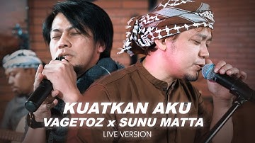 Vagetoz ft. Sunu Matta - Kuatkan Aku (Live Acoustic)