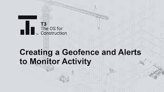 Creating a Geofence and Alerts to Monitor Activity