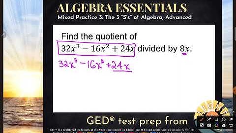 GED® Math: Quotient of Trinomial & Monomial (1.MP3, Adv, # 5)