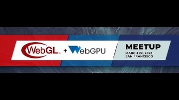 WebGL + WebGPU Meetup LIVE!