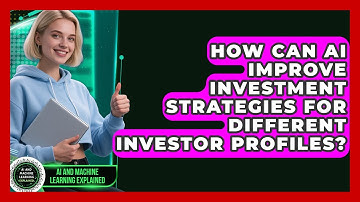 How Can AI Improve Investment Strategies For Different Investor Profiles?