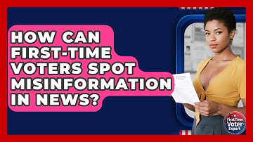 How Can First-time Voters Spot Misinformation In News? - First Time Voter Expert