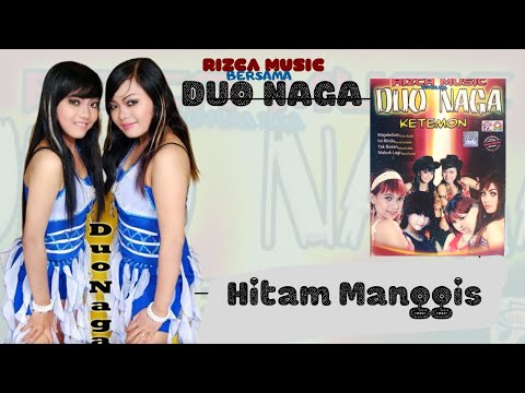 Duo Naga - Hitam Manggis // OFFICIAL MUSIC VIDEO