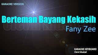 Fany Zee - Berteman Bayang Kekasih ( Karaoke Lirik )