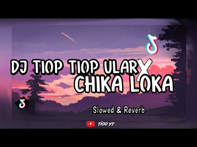 Dj Tiop Tiop Ular x Chika Loka Sahrul Ckn | Sound yang kalian cari cari |Slowed u0026 Reverb 🎶 class=