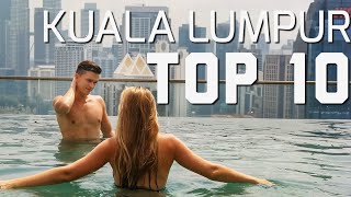 TOP 10 THINGS TO DO IN KUALA LUMPUR (MALAYSIA)