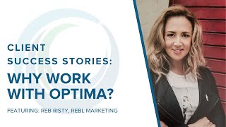 Optima Client Stories: What Brought You To Optima?