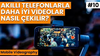 Pahalı Kameralara Veda! Akıllı Telefonunla Profesyonel Video Çekmenin Kolay Yolu!!!