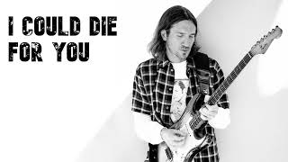 John Frusciante  I Could Die For You