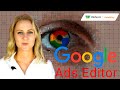 Google Ads Editor 2.2. Новое.