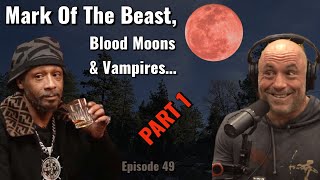 Episode 49: The Mark Of The Beast, Blood Moons, and Vampires Part 1