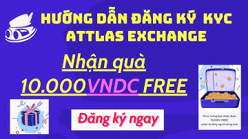 Attlas Exchange là gì? Hướng dẫn Đăng ký Xác minh Tài Khoản Sàn Attlas Nhận Ngay 10.000VNDC