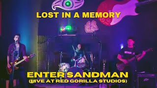 Enter Sandman - Metallica (Cover live at Red Gorilla Studios) by Lost in a Memory 128 views 1 year ago 5 minutes, 45 seconds