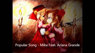 Popular Song - Mika Feat. Ariana Grande (Version Chipmunks)