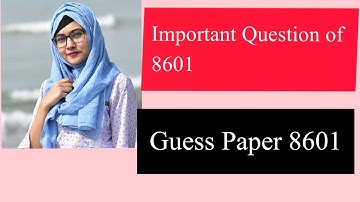 Important Topic Of 8601 ||Guess Paper Of 8601