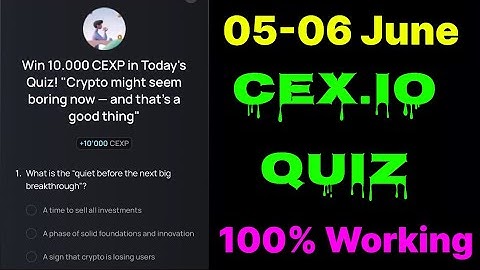 Cex.IO Quiz Answers Today 05 & 06 June | Cex.io Daily Quiz | Cex io daily combo | Cex.io daily quiz