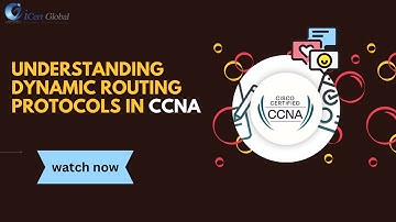 Understanding Dynamic Routing Protocols in CCNA | iCert Global