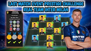 Last Match || Play Event Prestige challenge || REAL TEAM INTER MILAN || DREAM LEAGUE SOCCER 2022