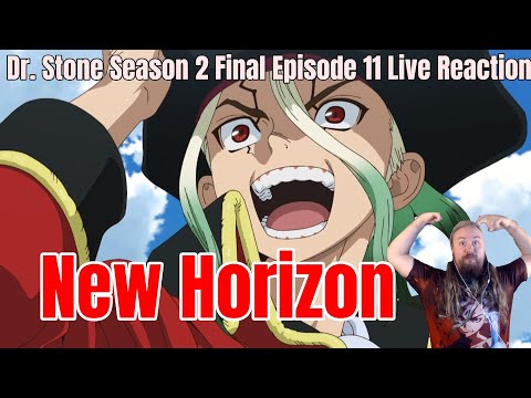 Dr. Stone Season 2 Final Episode 11 Live Reaction New Horizonドクターストーン