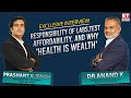 Agilus Diagnostics MD-CEO Dr Anand K on Affordable Lab Tests, Why Health is Wealth and DOs/DON'Ts