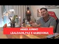 ARIES JUNHO Lealdade paz e sabedoria,são as mensagens da espiritualidade