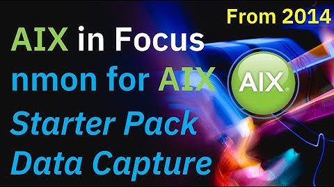 nmon Starter Pack for AIX Data Capture