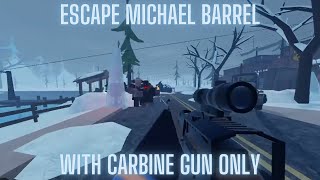 Escape Michael Barrel With Carbine Gun Only