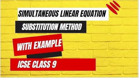 Substitution Method Linear Equation Solve Class 9 ICSE CBSE NCERT