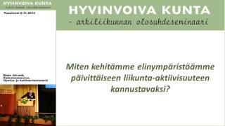 Yhteenveto, Risto Järvelä, Tehyli-Olosuhderyhmän Puheenjohtaja, Rakennusneuvos, Okm