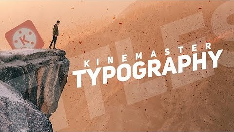 Cinematic Typography In kinemaster | Kinemaster Tutorial | Saikat Bhunya