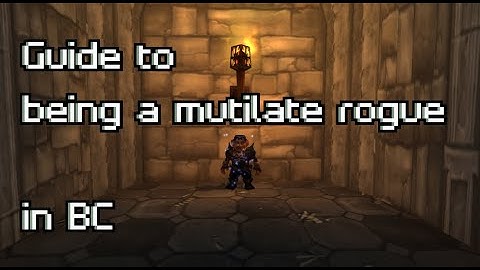 Guide for mutilate rogue dps, logs, talents TBC classic
