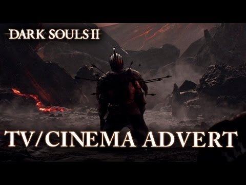 Dark Souls II - PS3/X360/PC - TV/Cinema Advert