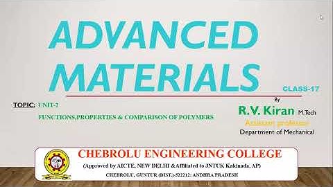 IV-ME-I SEM-JNTUK-ADVANCED MATERIALS-Propeties,Comparison of polymers