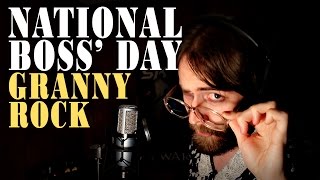 National Boss Day | Granny Rocks Out!