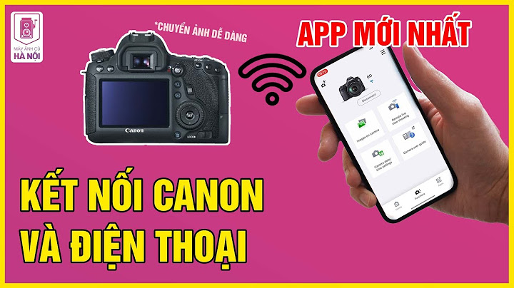 App canon camera connect hướng dẫn sử dụng năm 2024