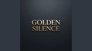 Golden Silence