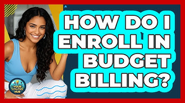 How Do I Enroll In Budget Billing? - Your Utilities Hub